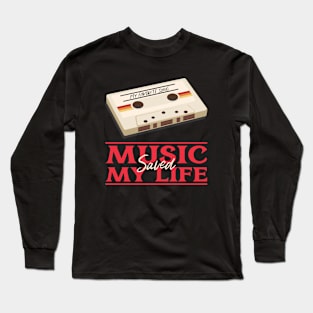 Music saved my life Long Sleeve T-Shirt